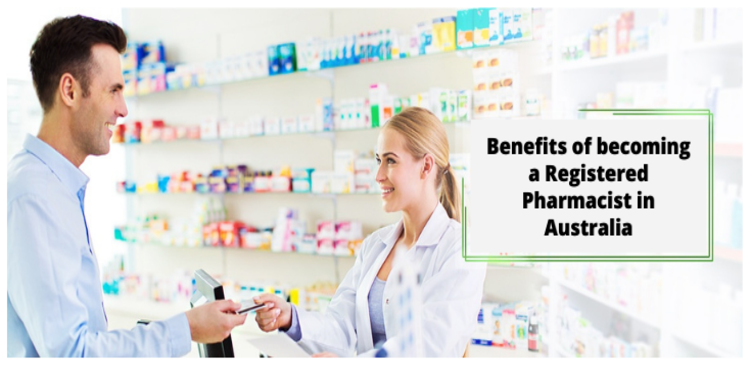 Benefits of becoming a registered Pharmacist in Australia