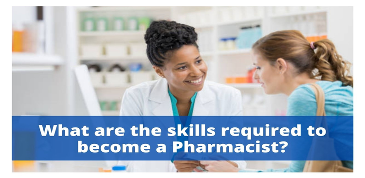What are the skills required to become a pharmacist