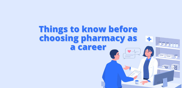 Things to know before choosing pharmacy as a career