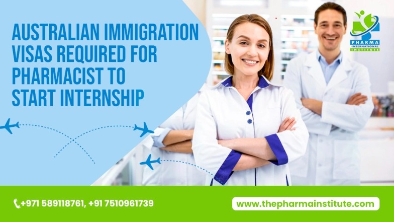 immigration visas required for pharmacist to start internship in Australia