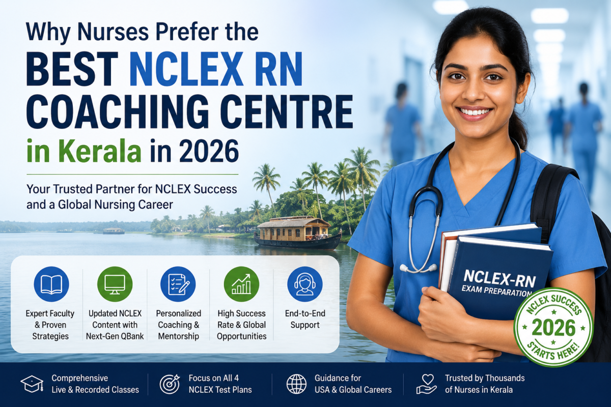 Why Nurses prefer the Best NCLEX RN Coaching Centre in Kerala in 2026