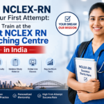 Pass NCLEX-RN on Your First Attempt Train at the Best NCLEX RN Coaching Centre in India