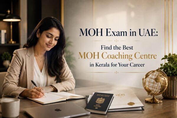 MOH Exam in UAE: Find the Best MOH Coaching Centre in Kerala