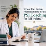 Best PSI Coaching for Pharmacist in India | Ireland Pathway