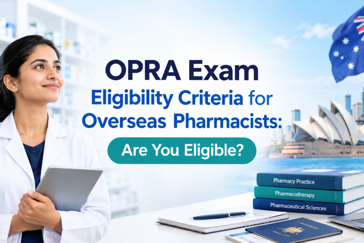 OPRA Exam Eligibility Criteria for Overseas Pharmacists Are You Eligible