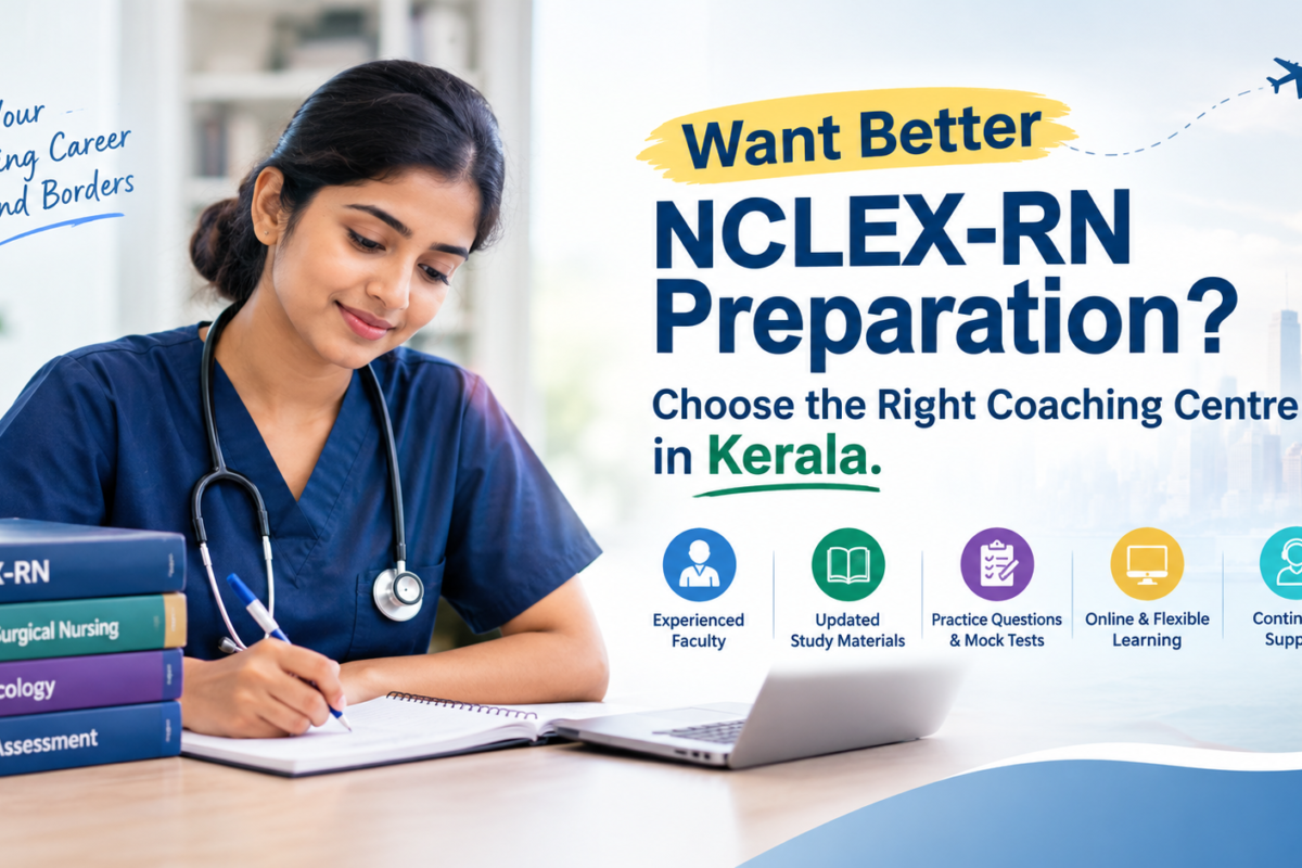 Want Better NCLEX-RN Preparation Choose the Right Coaching Centre in Kerala
