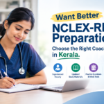 Want Better NCLEX-RN Preparation Choose the Right Coaching Centre in Kerala